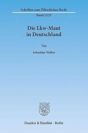 Bild des Verkufers fr Die Lkw-Maut in Deutschland.: Dissertationsschrift (Schriften zum ffentlichen R zum Verkauf von Die Buchgeister