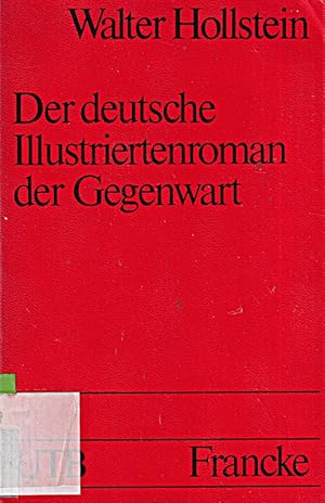 Seller image for Der deutsche Illustriertenroman der Gegenwart. Produktionsweise, Inhalte, Ideolo for sale by Die Buchgeister