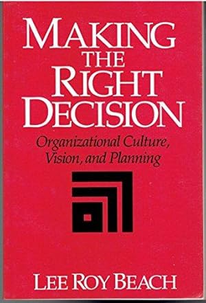 Bild des Verkufers fr Making the Right Decision: Organizational Culture, Vision, and Planning zum Verkauf von Die Buchgeister