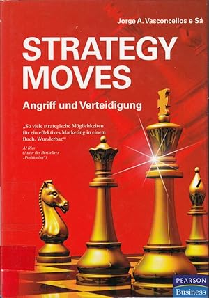 Immagine del venditore per Strategy Moves. Angriff und Verteidigung: 14 Strategien, mit denen Sie die Wettb venduto da Die Buchgeister