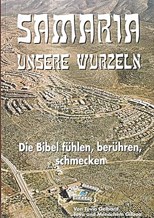 Seller image for Samaria unsere Wurzeln Die Bibel fhlen,berhren,schmecken for sale by Die Buchgeister