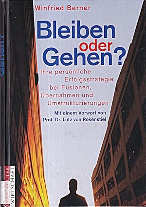 Bild des Verkufers fr Bleiben oder Gehen?: Ihre persnliche Erfolgsstrategie bei Fusionen, bernahmen zum Verkauf von Die Buchgeister