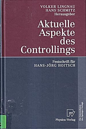 Seller image for Aktuelle Aspekte des Controllings. Festschrift fr Hans-Jrg Hoitsch for sale by Die Buchgeister