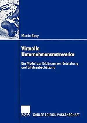 Bild des Verkufers fr Virtuelle Unternehmensnetzwerke: Ein Modell zur Erklrung von Entstehung und Erf zum Verkauf von Die Buchgeister