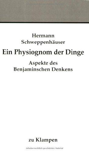 Seller image for Ein Physiognom der Dinge: Aspekte des Benjaminischen Denken for sale by Die Buchgeister