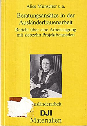 Seller image for Beratungsanstze in der Auslnderfrauenarbeit. Bericht ber eine Arbeitstagung m for sale by Die Buchgeister