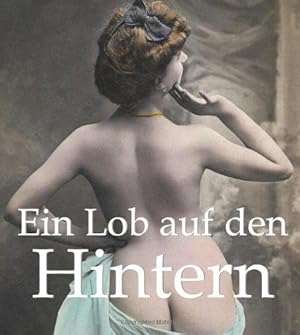 Immagine del venditore per Ein Lob auf den Hintern venduto da Die Buchgeister