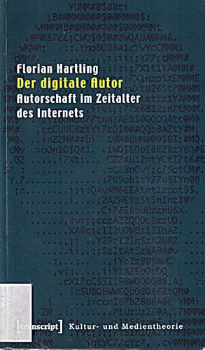 Bild des Verkufers fr Der digitale Autor: Autorschaft im Zeitalter des Internets (Kultur- und Medienth zum Verkauf von Die Buchgeister
