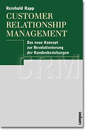 Immagine del venditore per Customer Relationship Management: Das neue Konzept zur Revolutionierung der Kund venduto da Die Buchgeister