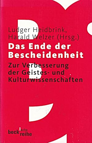 Seller image for Ende der Bescheidenheit: Zur Verbesserung der Geistes- und Kulturwissenschaften for sale by Die Buchgeister