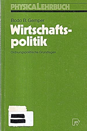 Bild des Verkufers fr Wirtschaftspolitik. Ordnungspolitische Grundlagen (Physica-Lehrbuch) zum Verkauf von Die Buchgeister