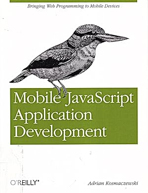 Bild des Verkufers fr Mobile JavaScript Application Development: Bringing Web Programming to Mobile De zum Verkauf von Die Buchgeister