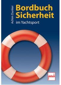 Bild des Verkufers fr Bordbuch Sicherheit im Yachtsport. zum Verkauf von Die Buchgeister