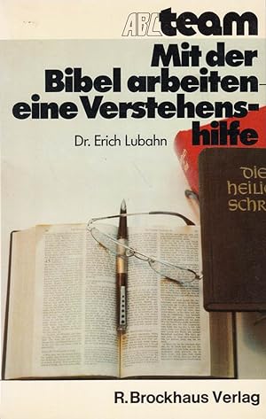 Imagen del vendedor de Mit der Bibel arbeiten - eine Verstehenshilfe a la venta por Die Buchgeister