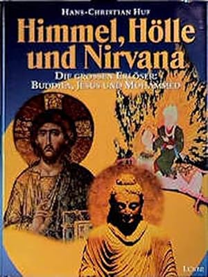 Bild des Verkufers fr Himmel, Hlle und Nirwana: Die grossen Erlser: Buddha, Jesus und Mohammed (Lbb zum Verkauf von Die Buchgeister