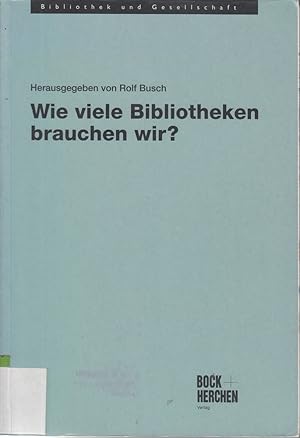 Bild des Verkufers fr Wie viele Bibliotheken brauchen wir? zum Verkauf von Die Buchgeister