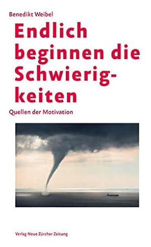 Imagen del vendedor de Endlich beginnen die Schwierigkeiten: Quellen der Motivation a la venta por Die Buchgeister