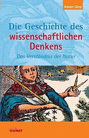 Bild des Verkufers fr Die Geschichte des wissenschaftlichen Denkens: Das Verstndnis der Natur zum Verkauf von Die Buchgeister