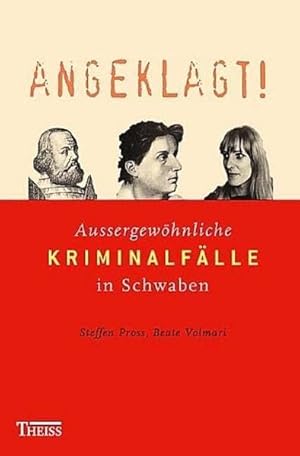 Bild des Verkufers fr Angeklagt! Auergewhnliche Kriminalflle in Schwaben: Aussergewhnliche Krimina zum Verkauf von Die Buchgeister