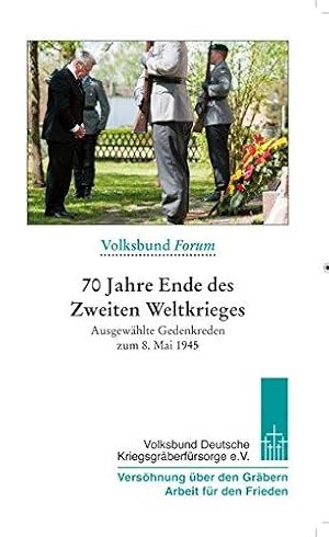 Bild des Verkufers fr 70 Jahre Ende des Zweiten Weltkrieges: Ausgewhlte Gedenkreden zum 8. Mai 1945 ( zum Verkauf von Die Buchgeister