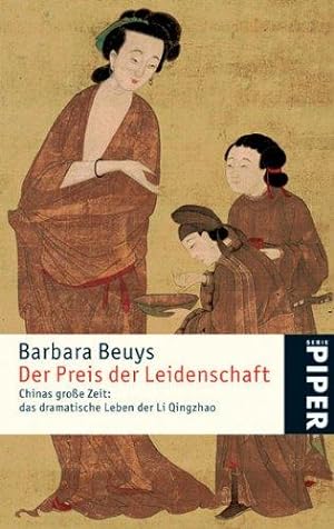 Seller image for Der Preis der Leidenschaft: Chinas groe Zeit: das dramatische Leben der Li Qing for sale by Die Buchgeister