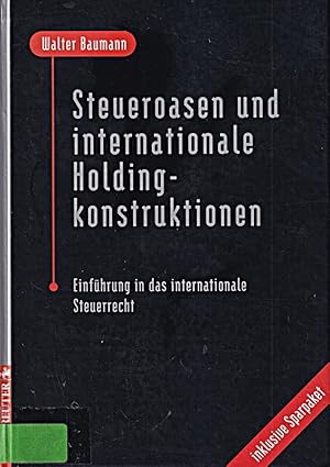 Seller image for Steueroasen und internationale Holdingkonstruktionen: Einfhrung in das internat for sale by Die Buchgeister