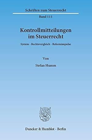 Bild des Verkufers fr Kontrollmitteilungen im Steuerrecht.: System ? Rechtsvergleich ? Reformimpulse. zum Verkauf von Die Buchgeister