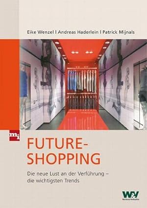 Imagen del vendedor de Future-Shopping: Die neue Lust an der Verfhrung - die wichtigsten Trends [Gebun a la venta por Die Buchgeister