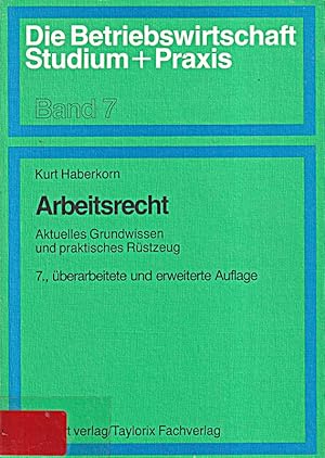 Seller image for Arbeitsrecht: Aktuelles Grundwissen und praktisches Rstzeug (Die Betriebswirtsc for sale by Die Buchgeister