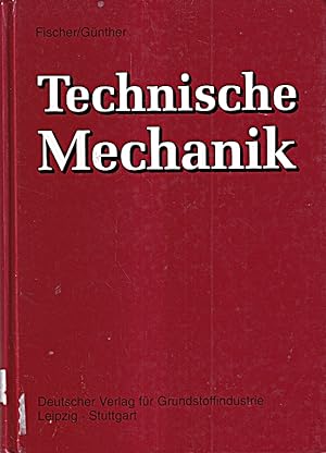 Bild des Verkufers fr Technische Mechanik: Lehrbuch fr Maschinen- und Kraftfahrzeugbauer zum Verkauf von Die Buchgeister