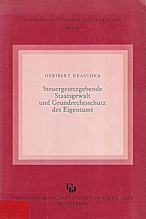 Imagen del vendedor de Steuergesetzgebende Staatsgewalt und Grundrechtsschutz des Eigentums: Versuch ei a la venta por Die Buchgeister