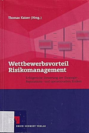 Seller image for Wettbewerbsvorteil Risikomanagement: Erfolgreiche Steuerung der Strategie-, Repu for sale by Die Buchgeister