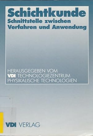 Image du vendeur pour Schichtkunde. Schnittstelle zwischen Verfahren und Anwendung mis en vente par Die Buchgeister