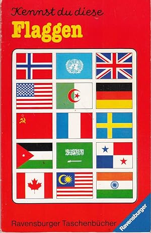 Bild des Verkufers fr Kennst du diese Flaggen. Die Flaggen aller Staaten der Erde in Wort und Bild. zum Verkauf von Die Buchgeister