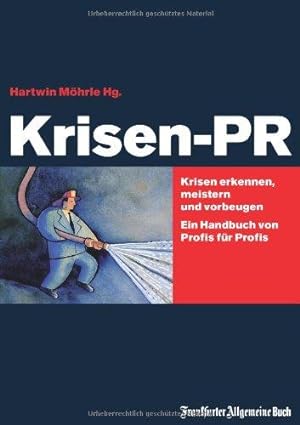 Imagen del vendedor de Krisen-PR: Krisen erkennen, meistern und vorbeugen a la venta por Die Buchgeister