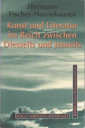 Imagen del vendedor de Kunst und Literatur im Reich zwischen Diesseits und Jenseits (Randlgige Wissens a la venta por Die Buchgeister