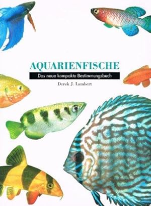 Immagine del venditore per Aquarienfische. Das neue kompakte Bestimmungsbuch venduto da Die Buchgeister