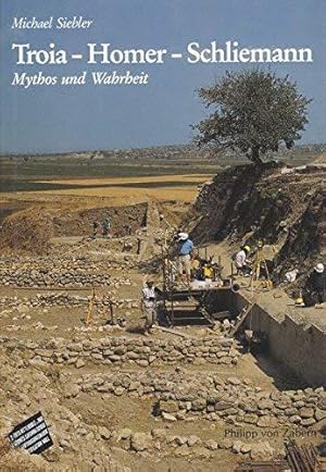 Bild des Verkufers fr Troia - Homer - Schliemann: Mythos und Wahrheit (Kulturgeschichte der Antiken We zum Verkauf von Die Buchgeister