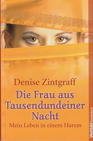 Seller image for Die Frau aus Tausendundeiner Nacht: Mein Leben in einem Harem for sale by Die Buchgeister
