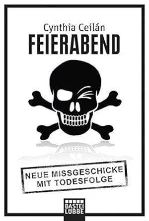 Seller image for Feierabend: Neue Missgeschicke mit Todesfolge for sale by Die Buchgeister