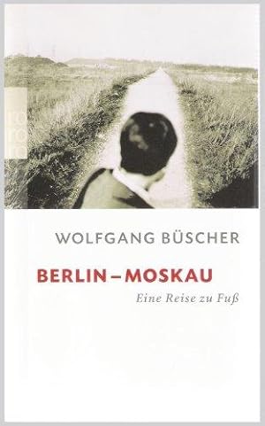 Seller image for Berlin - Moskau: Eine Reise zu Fu for sale by Die Buchgeister