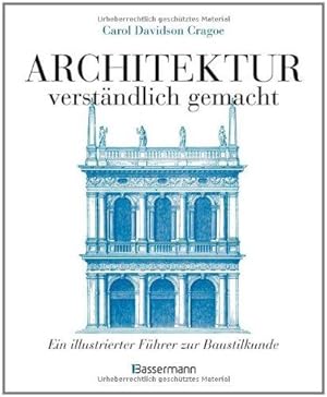 Image du vendeur pour Architektur - verstndlich gemacht: Ein illustrierter Fhrer zur Baustilkunde mis en vente par Die Buchgeister