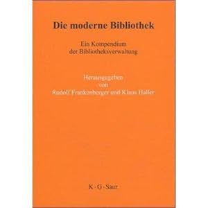 Immagine del venditore per Die moderne Bibliothek: Ein Kompendium der Bibliotheksverwaltung venduto da Die Buchgeister