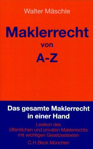 Bild des Verkufers fr Maklerrecht von A- Z. Lexikon des ffentlichen und privaten Maklerrechts zum Verkauf von Die Buchgeister