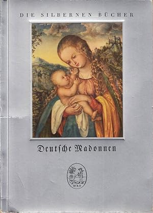 Imagen del vendedor de Die silbernen Bcher. Deutsche Madonnen aus zwei Jahrhunderten a la venta por Die Buchgeister