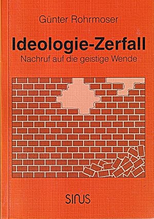 Seller image for Ideologie-Zerfall: Nachruf auf die geistige Wende (Gegenwart und Zeitgeschichte) for sale by Die Buchgeister