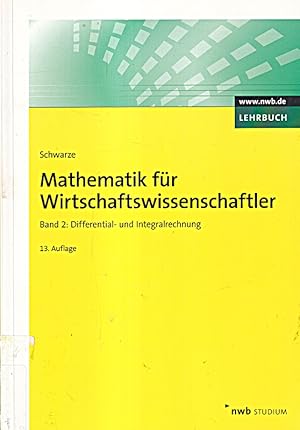 Seller image for Mathematik fr Wirtschaftswissenschaftler, Band 2: Differential- und Integralrec for sale by Die Buchgeister