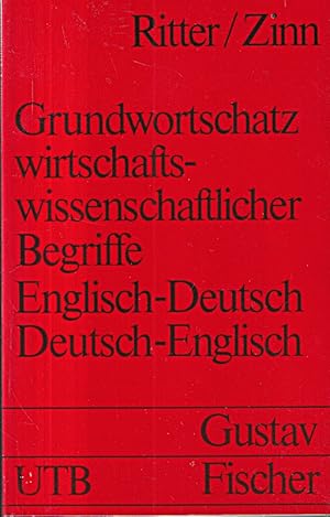 Bild des Verkufers fr Grundwortschatz wirtschaftswissenschaftlicher Begriffe Englisch-Deutsch, Deutsch zum Verkauf von Die Buchgeister