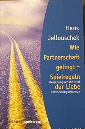 Imagen del vendedor de Wie Partnerschaft gelingt - Spielregeln der Liebe. Beziehungskrisen sind Entwick a la venta por Die Buchgeister