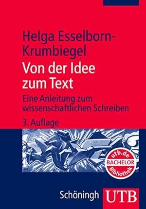 Bild des Verkufers fr Von der Idee zum Text. Eine Anleitung zum wissenschaftlichen Schreiben. zum Verkauf von Die Buchgeister